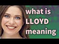 Lloyd  meaning of lloyd