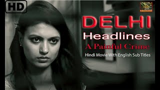 DELHI HEADLINES | Delhi Crime | Crime Suspense Movie  | Pretty Aggrawaal | Eng Sub