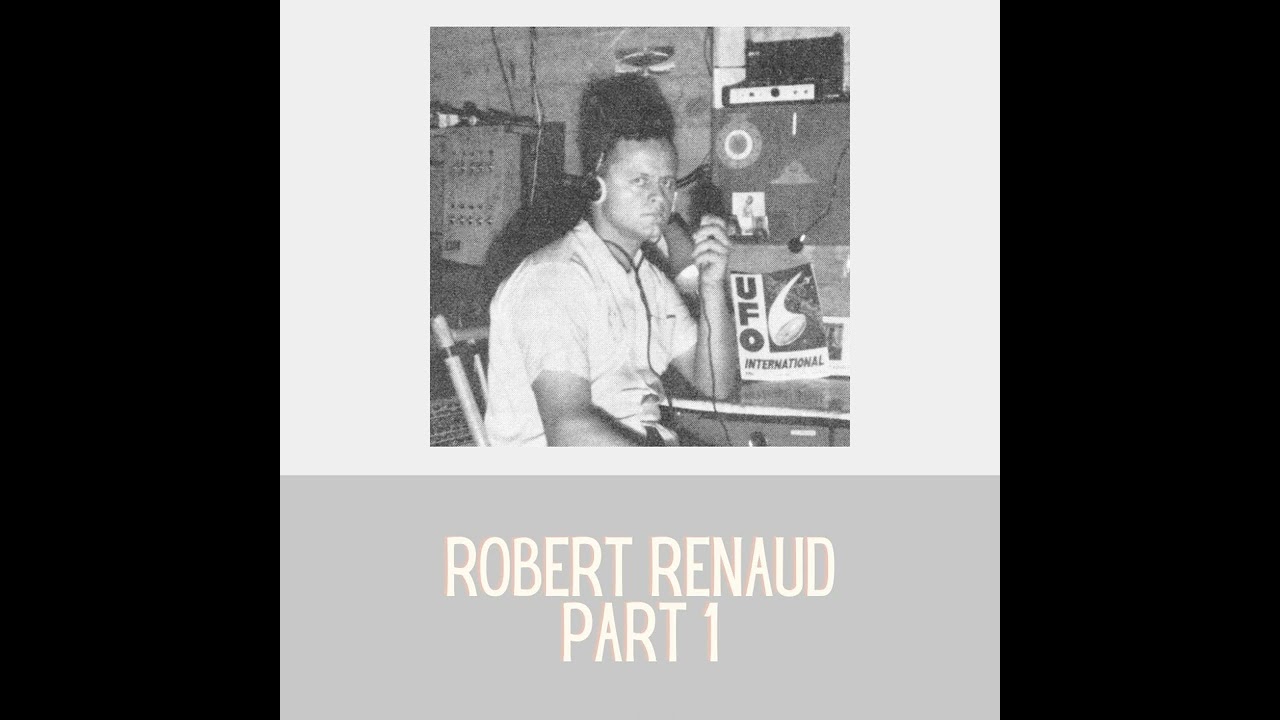 The Saucer Life: Robert Renaud,  Part 1