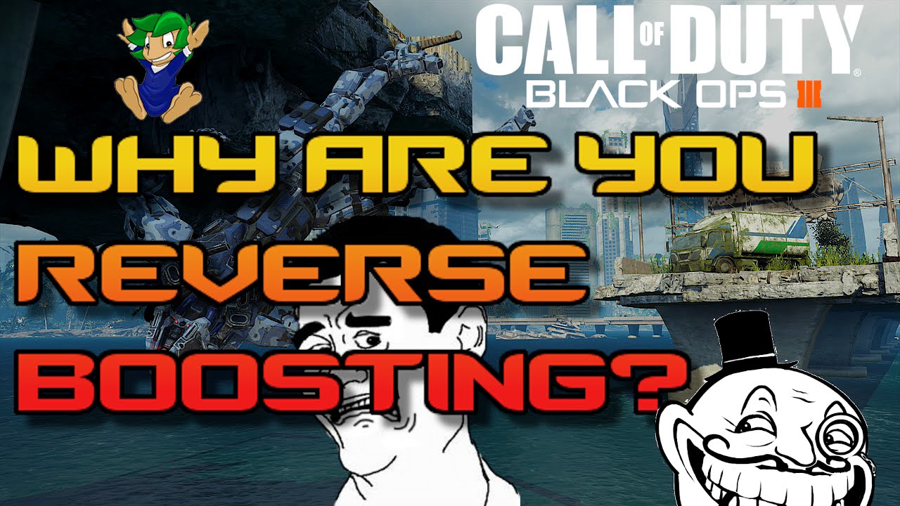 Why Are You "REVERSE BOOSTING" In Black Ops 3? "NOOB OF THE WEEK"!