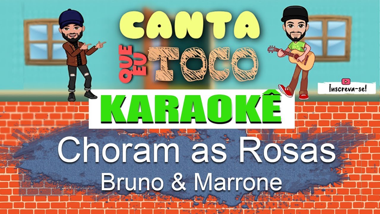 Choram as Rosas - Bruno e Marrone - Karaokê Violão