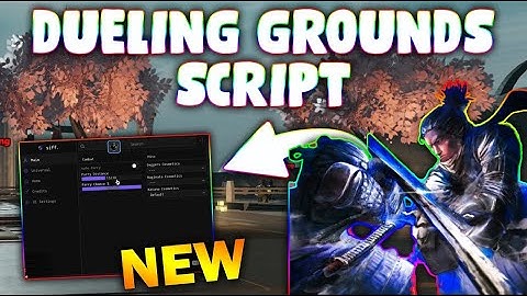 *NEW* Dueling Grounds Script (PASTEBIN 2025) ( AUTO PARRY AND COSMETICS )