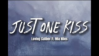 Loving Caliber ft. Mia Niles - Just one Kiss (Lyrics)