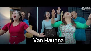 Van Hauhna - Ningmuanching - Lyrics & Tune: T Pumkhothang