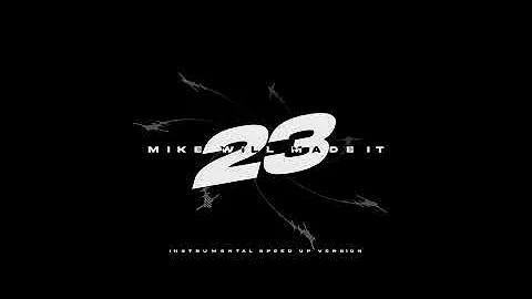 Mike WiLL Made-It - 23 [Instrumental Speed Up Version]