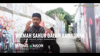Ceramah Singkat Ramadhan ' Hikmah Sahur Dalam Ramadhan ' || Kak Roch Juru Dongeng Indonesia