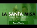 Padre Chucho - La Santa Misa (Sábado 18 de Julio)