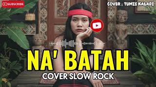 Download Lagu NA' BATAH | COVER LAGU DAYAK | COVER LAGU DAYAK 2026 #lagudayakkanayatn  #lagudayakviral MP3