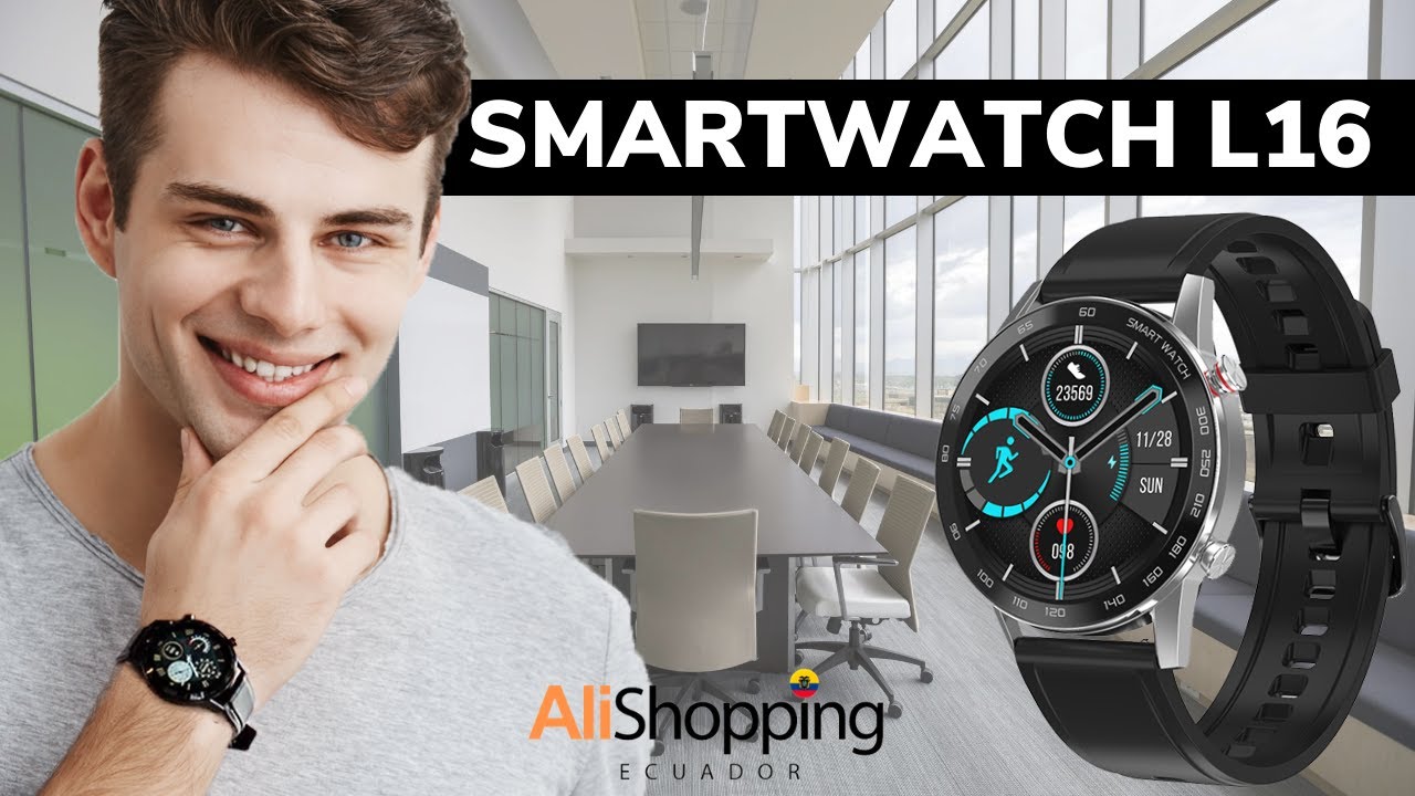 SMARTWATCH L16 RELOJ PARA HOMBRE - YouTube