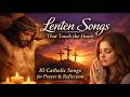 Lenten Songs That Touch The Heart 10 Catholic Songs For Prayer And Reflection Lenten Worship Lenten Songs That Touch The Heart 10 Catholic Songs For Prayer And Reflection Lenten Worship