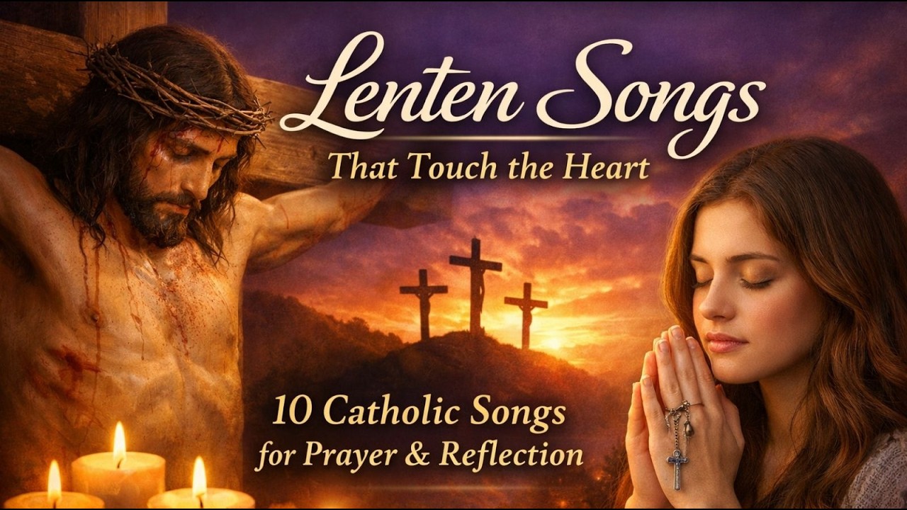 Lenten Songs That Touch the Heart | 10 Catholic Songs for Prayer and Reflection| Lenten Worship