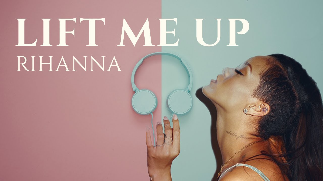 Rihanna Lift me up (Lyrics) YouTube Rihanna Lift me up (Lyrics) YouTube