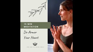 15 min Meditation | DeArmor Your Heart
