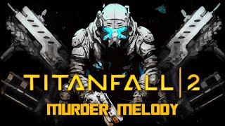 Titanfall 2 - Murder Melody [GMV] Resimi