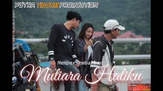Download Mutiara Hatiku - Trailer - Putra Tidore Production Video MP3 Mutiara Hatiku - Trailer - Putra Tidore Production