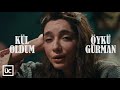 Öykü gürman-kül oldum