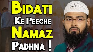 Bidati Ke Peeche Namaz Padhna Kaisa Hai By Adv. Faiz Syed