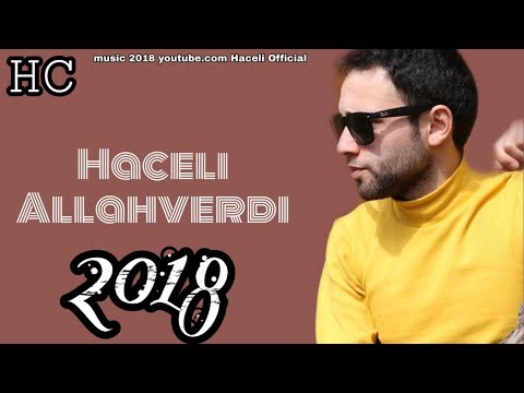 Haceli Allahverdi ft Samire Şirvanlı - Bağlandım 2018