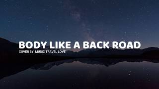 Body Like A Back Road Lyrics - Music Travel Love