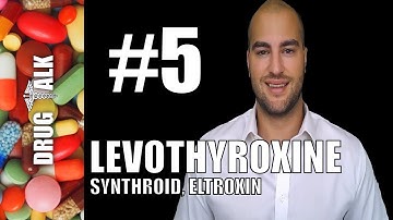 LEVOTHYROXINE (SYNTHROID) - PHARMACIST REVIEW - #5