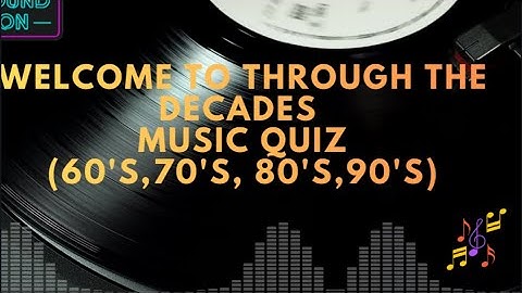 Through the Decades Music Quiz