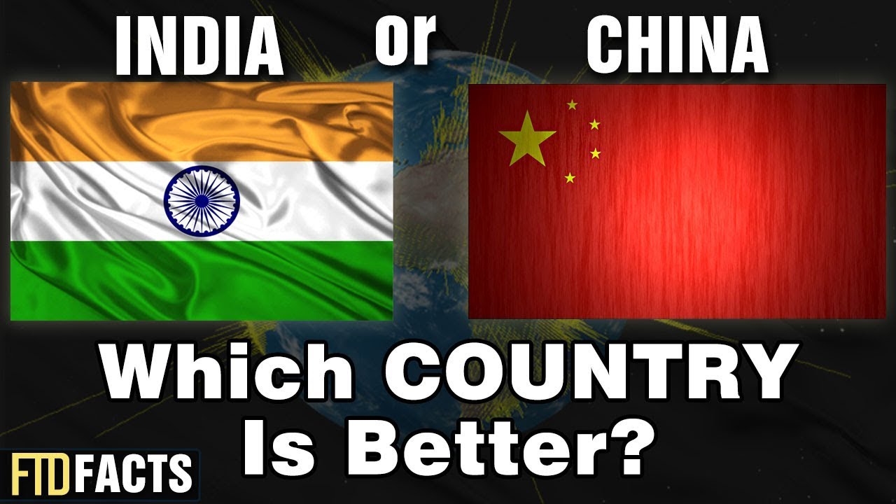 INDIA Or CHINA Which Country Is Better YouTube INDIA Or CHINA Which Country Is Better YouTube