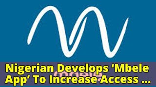 Nigerian Develops ‘Mbele App’ To Increase Access To Quality Education screenshot 5