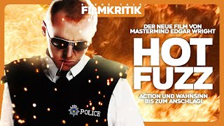 HOT FUZZ | Trailer German Deutsch &amp; Kritik Review | Full-HD