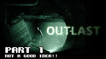 Outlast Gameplay Walkthrough Playthrough - Part 1 - My Very First Video !!!!!!!!
