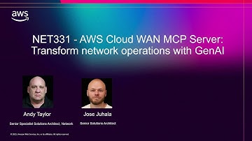 AWS re:Invent 2025 - AWS Cloud WAN MCP Server: Transform network operations with GenAI (NET331)