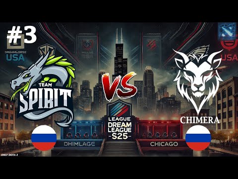Spirit vs Chimera #3 (BO3) DreamLeague S25