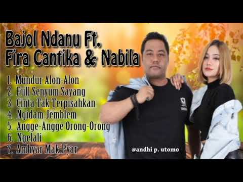 Bajol Ndanu Ft.  Fira Cantika \u0026 Nabila Kumpulan Terbaru - Mundur Alon-alon