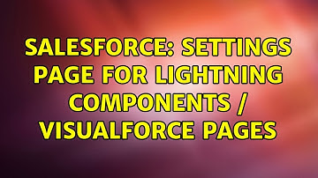 Salesforce: Settings page for lightning components / visualforce pages