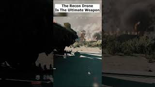 The Recon Drone Is the ULTIMATE Weapon!