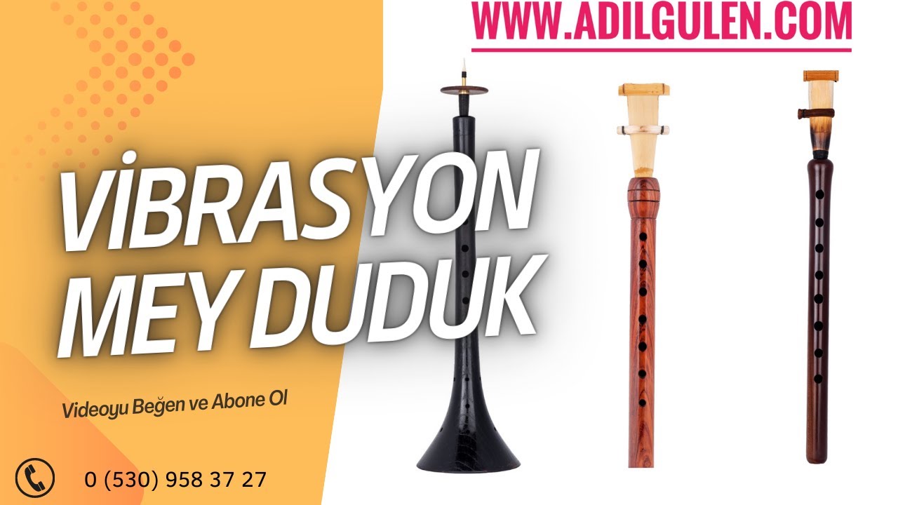 MEY DUDUK BALABAN VİBRASYON  TEKNİK BİLGİLER - ADİL GÜLEN