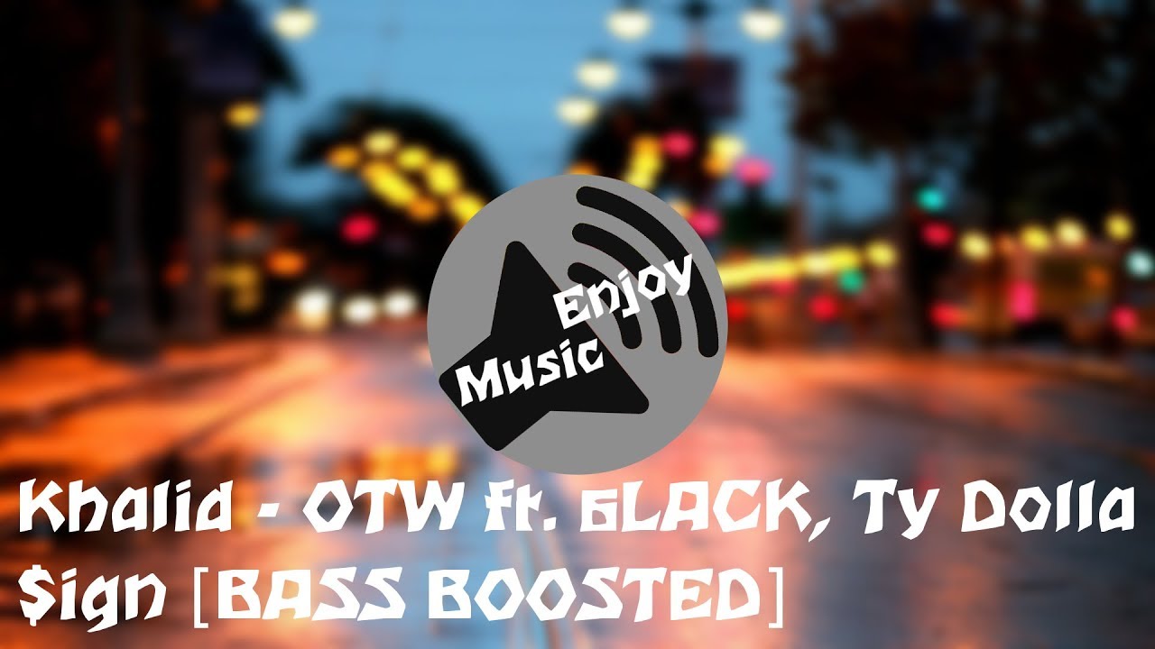 Khalid - OTW ft. 6LACK, Ty Dolla $ign [BASS BOOSTED]