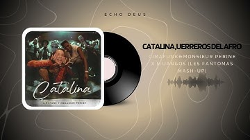 Thumbnail of Catalina ft, Guerreros & Del Afro - Cimafunk Monsieur Perine x Mijangos (LES FANTOMAS Mash-Up)