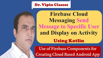 Firebase -10- Send Firebase Cloud Message Notification From One Device to Another Device