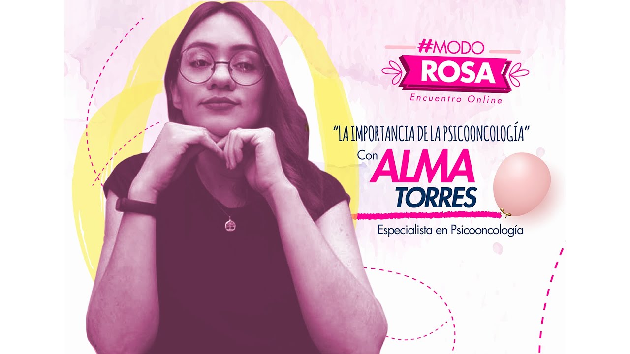 #ModoRosa Día 1: La importancia de la Psicooncología con Alma Torres ...