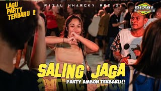 Download lagu SALING JAGA SAMPE MATI PARTY SENTAK 🌴 RIZAL NHARCKY 2026