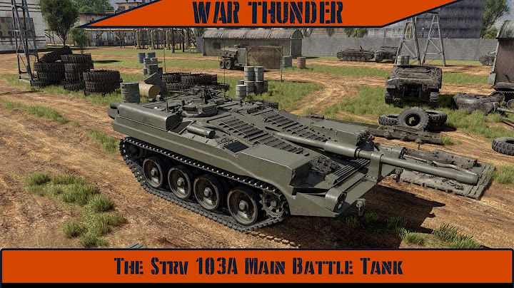 War Thunder - The Strv 103A Main Battle Tank