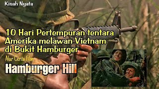Pertempuran tentara Amerika melawan Vietnam di Bukit Hamburger - Alur Cerita Film Hamburger Hill