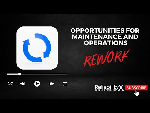 Opportunities for Maintenance and Operations: Rework