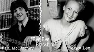 Bye Bye Blackbird (Duet) - Peggy Lee &amp; Paul McCartney
