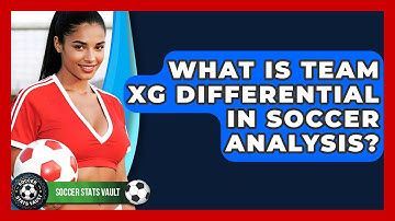 What Is Team xG Differential In Soccer Analysis? - Soccer Stats Vault