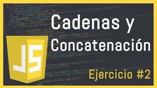 😱 Concatenar cadenas en javascript - Ejercicios Básicos [#2]