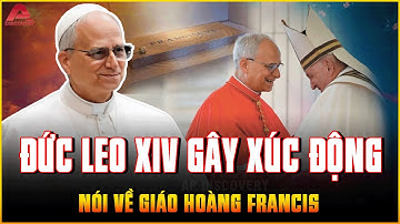 GIÁO HOÀNG LEO XIV lại khiến thế giới LẶNG NGƯỜI vì phát ngôn về cố Giáo hoàng Francis và Thiên Chúa