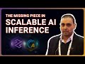 The Missing Piece in Scalable AI Inference