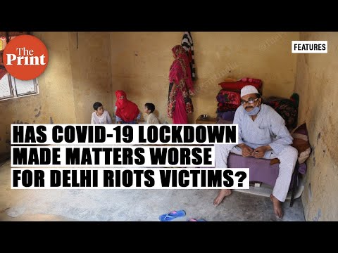 Has COVID-19 lockdown made matters worse for Delhi riots victims?
