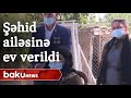 Şəhid ailəsi və Qarabağ müharibəsi əlillərinə ev verildi - Baku TV